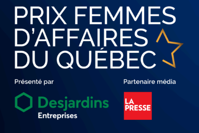 Prix Femmes d’affaires du Québec, présenté par Desjardins Entreprises, partenaire média La Presse